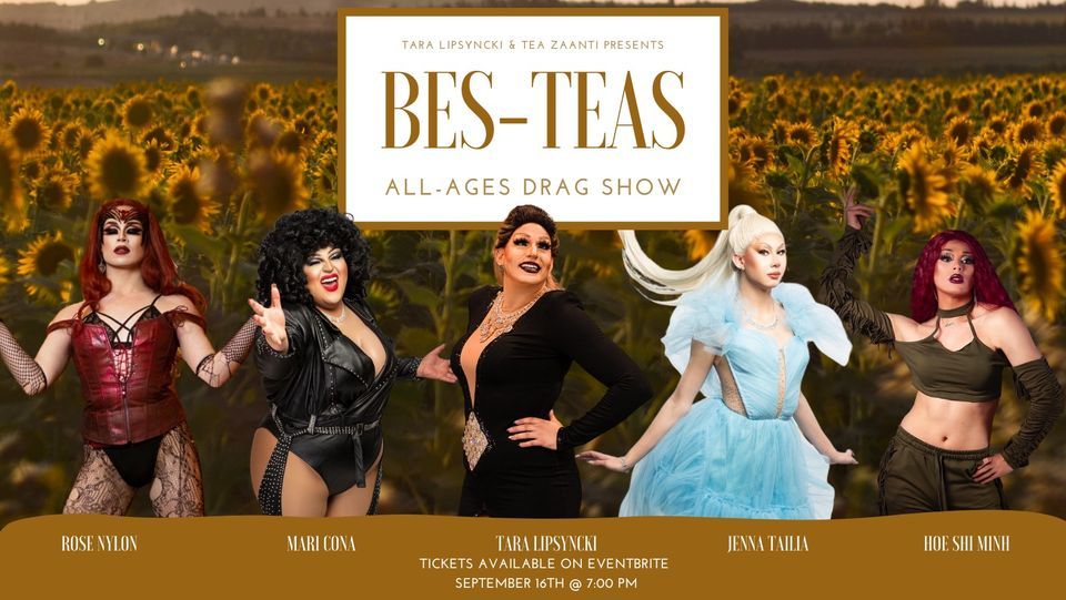 Bes Tea BES-TEA - all ages drag show at Tea Zaanti, Salt Lake City on 16th ...