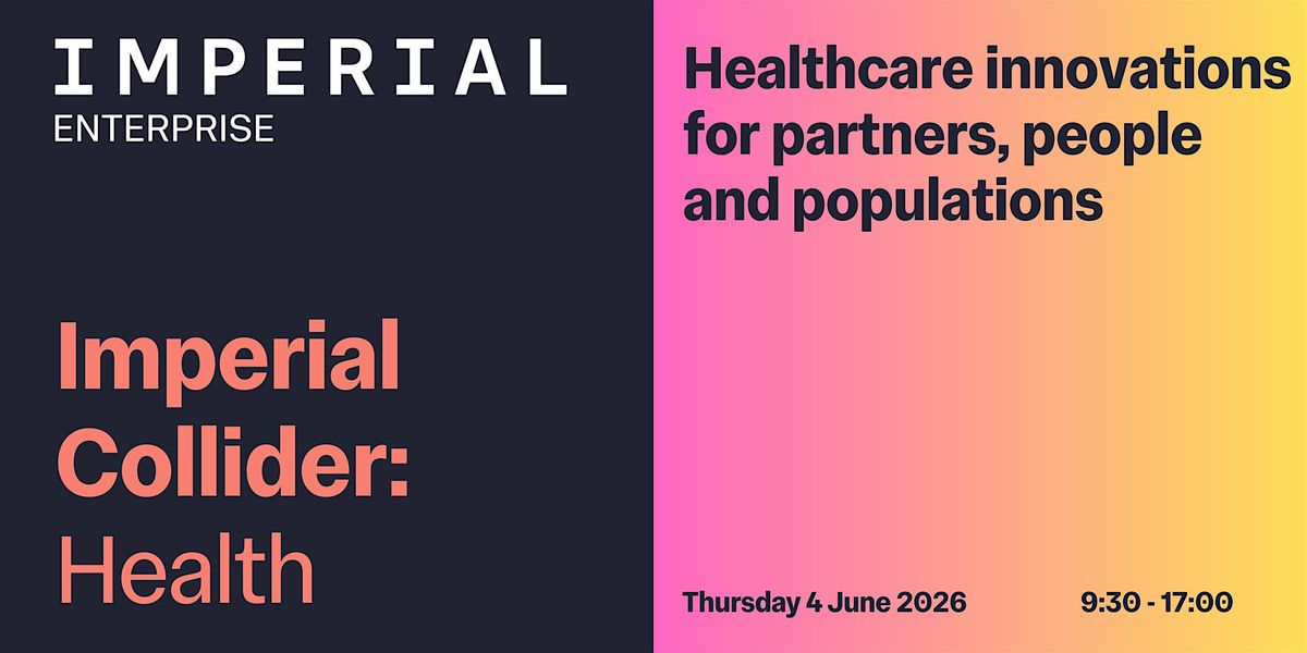 Imperial Collider: Health - Innovations for partners, people & populations