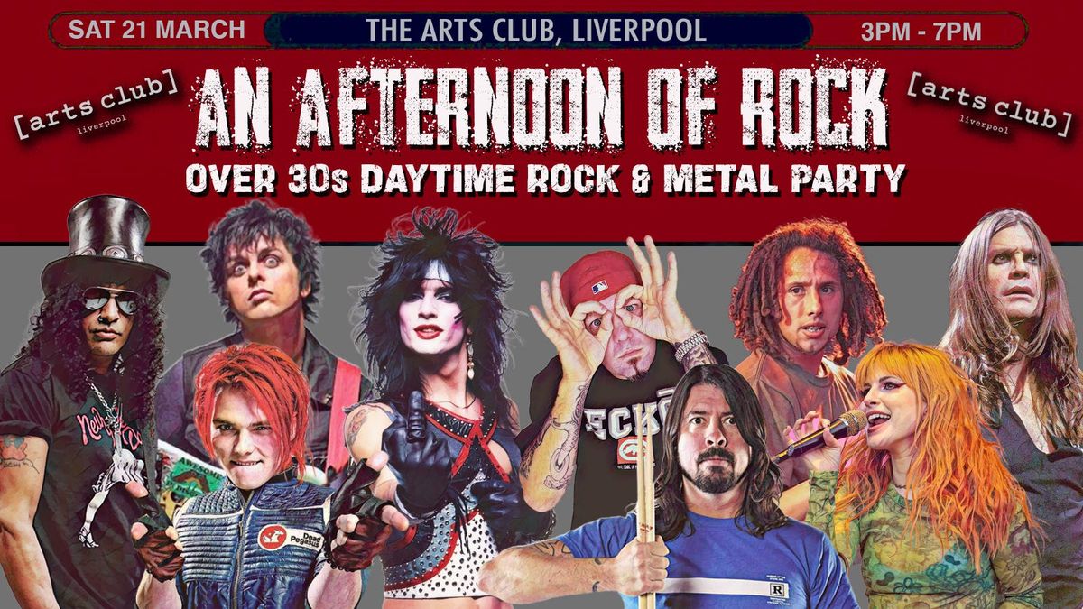 LIVERPOOL An Afternoon of Rock - Rock\/Metal for the over 30s: 3pm-7pm, 21st March
