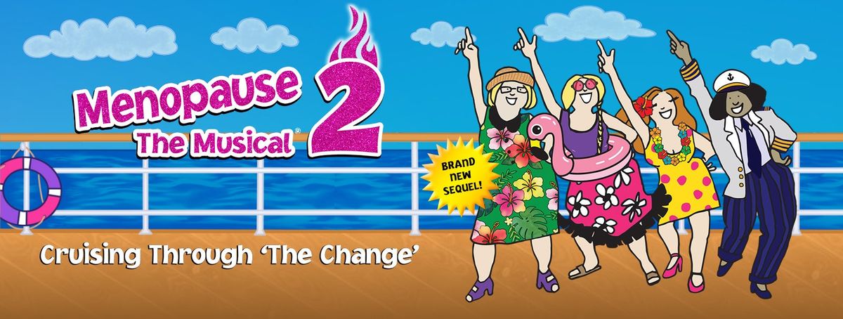 Menopause The Musical 2 - Fort Lauderdale