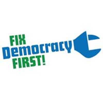 Fix Democracy First