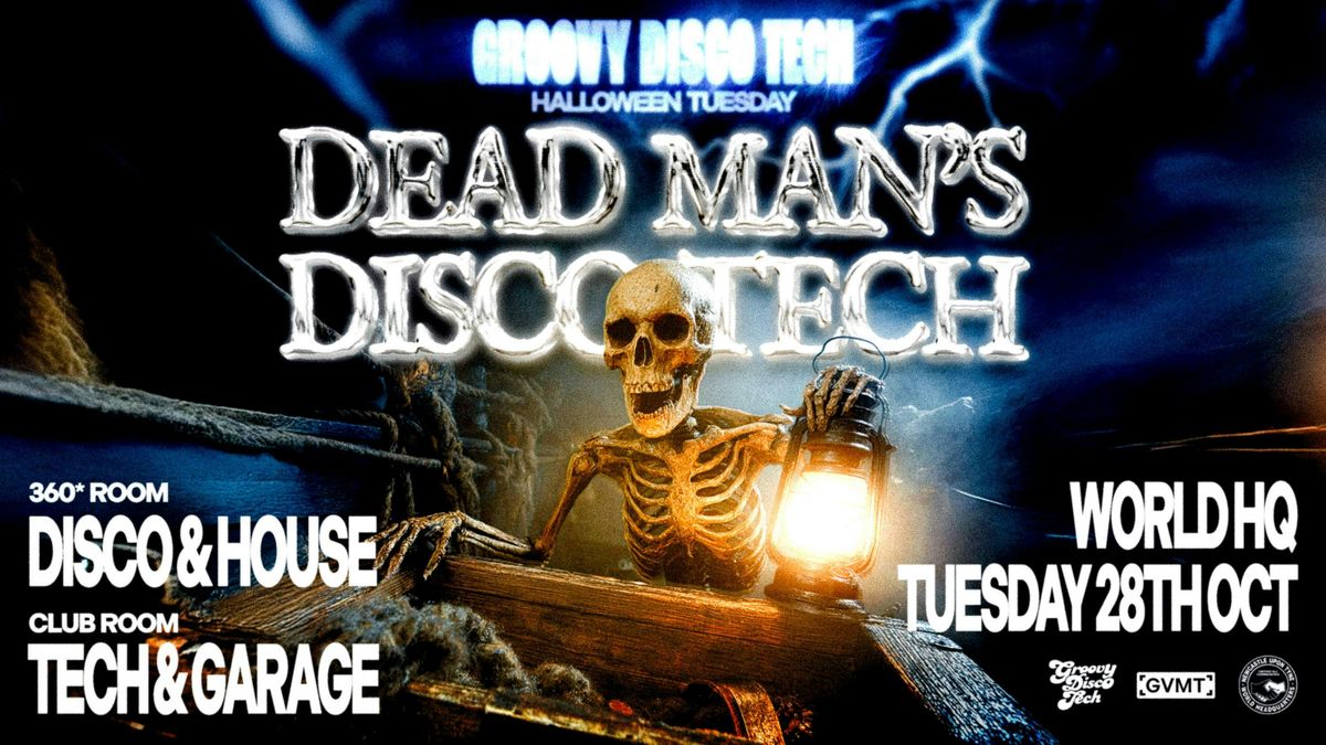GDT PRESENTS: DEAD MANS DISCO-TECH \/\/ HALLOWEEN TUESDAY AT WHQ