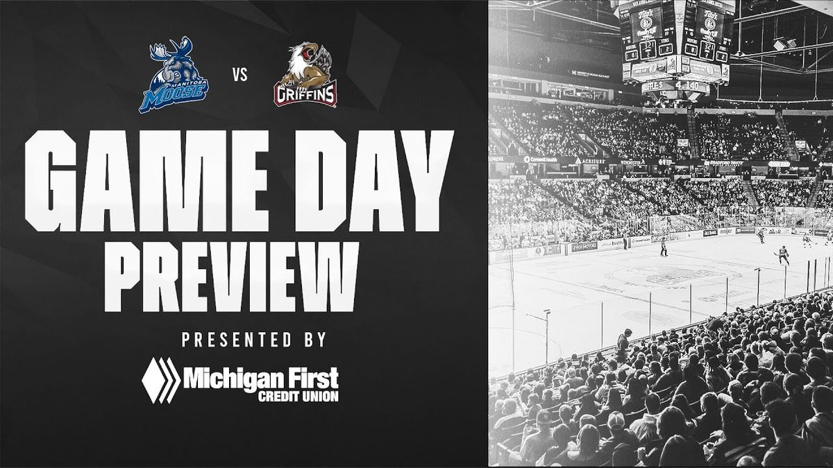Manitoba Moose at Grand Rapids Griffins