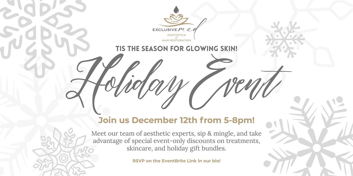Holiday Event at Exclusive Med Aesthetics!