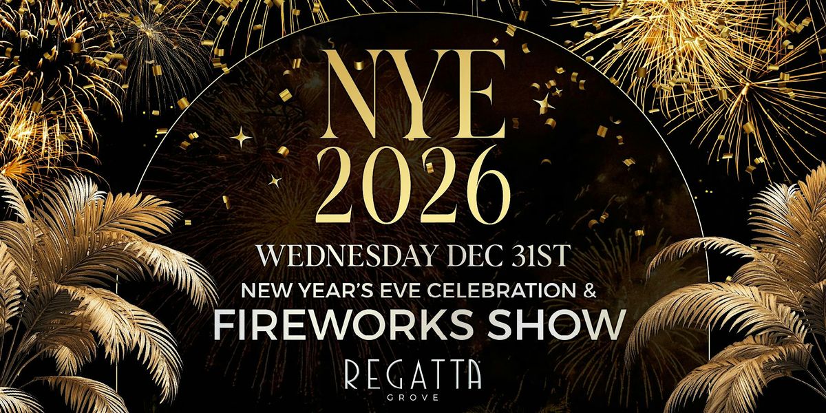 NYE 2026  | Celebration & Fireworks Show at Regatta Grove