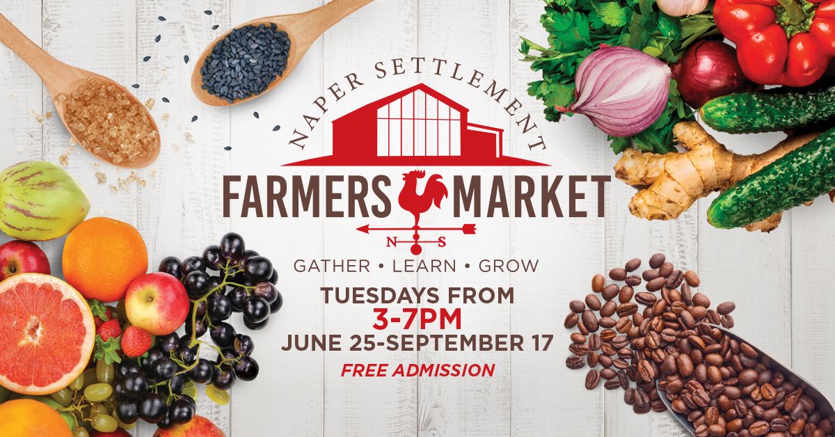 Naper Settlement Farmers Market | 523 S Webster St, Naperville, IL ...