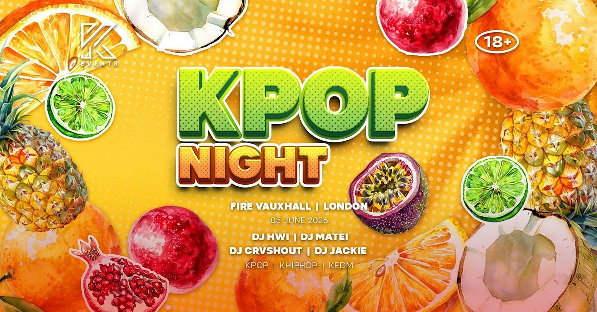 OfficialKEvents | LONDON: KPOP & KHIPHOP Night in June