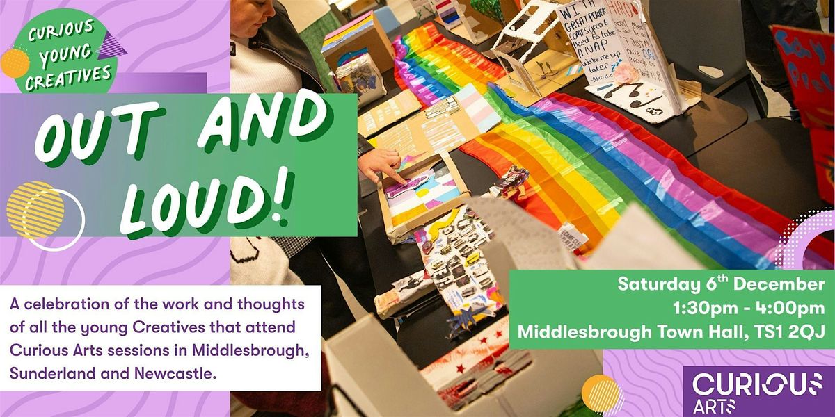 Curious Arts: Out & Loud! Exhibition