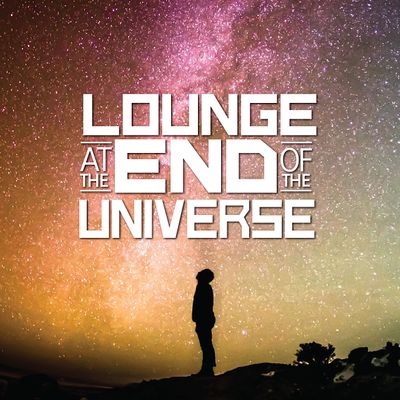 Lounge at the End of the Universe