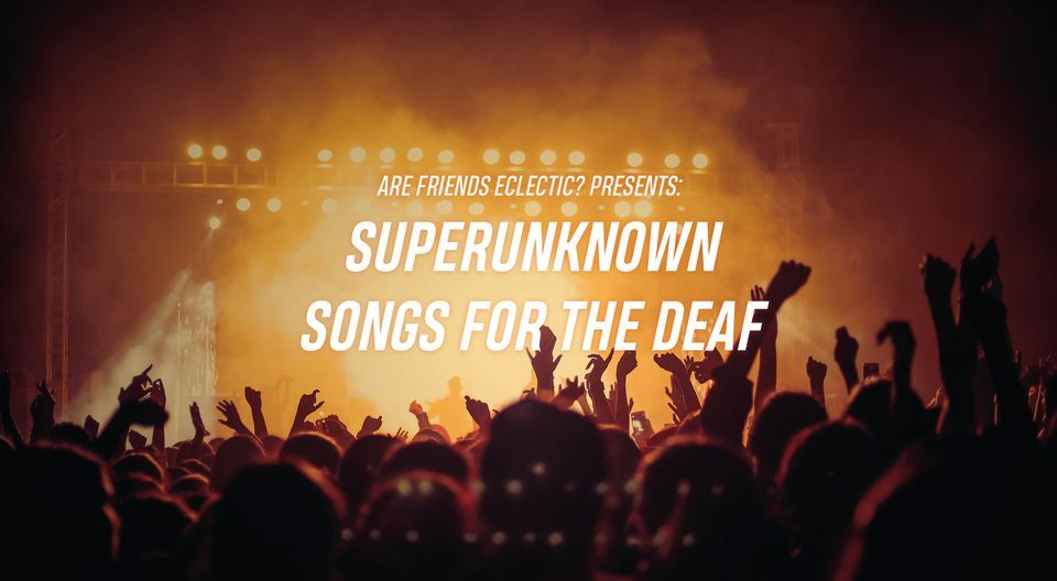 Superunknown Songs For The Deaf | Nobel