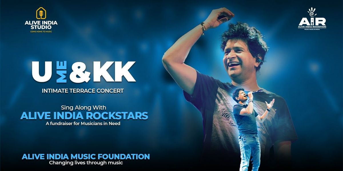 U Me & KK Alive India Intimate Terrace Concert