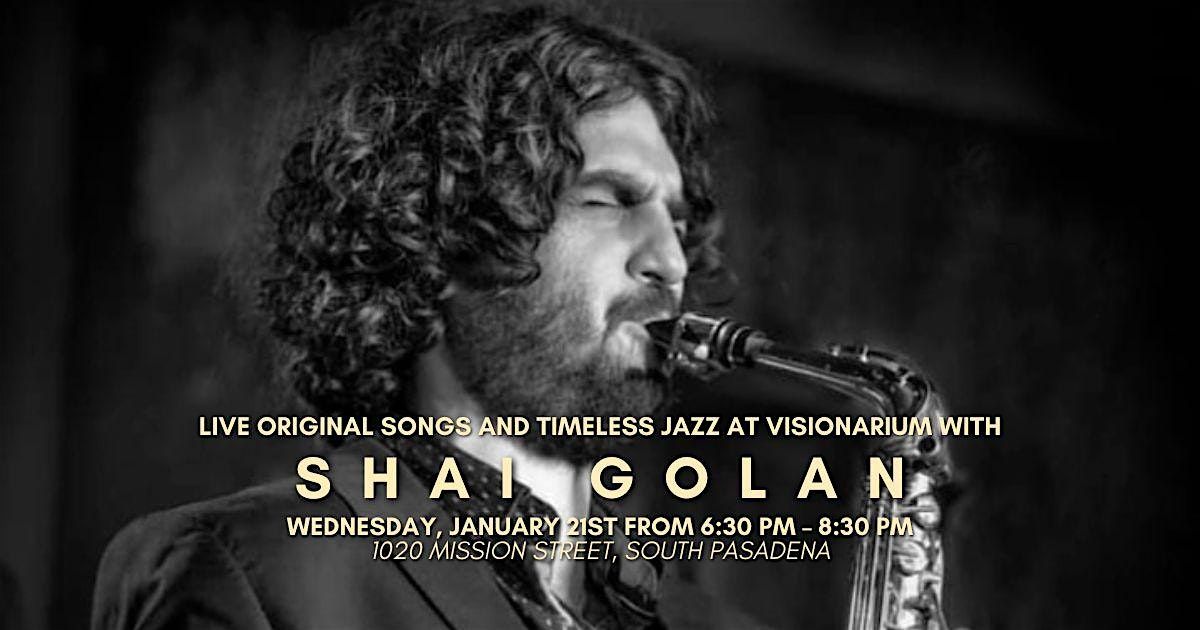 Live original songs and timeless jazz at Visionarium with Shai Golan