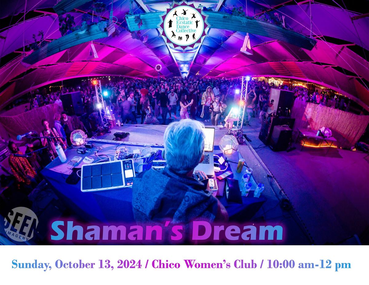 Chico Ecstatic Dance feat. 🌌DJ Shamans Dream🌌 Chico Women's Club