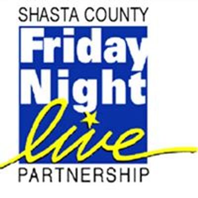 ShastaCounty Friday Night Live