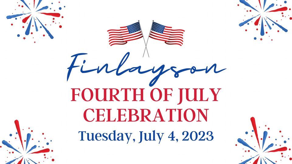 FINLAYSON 4TH OF JULY CELEBRATION Finland Ave, Finlayson, MN 55735