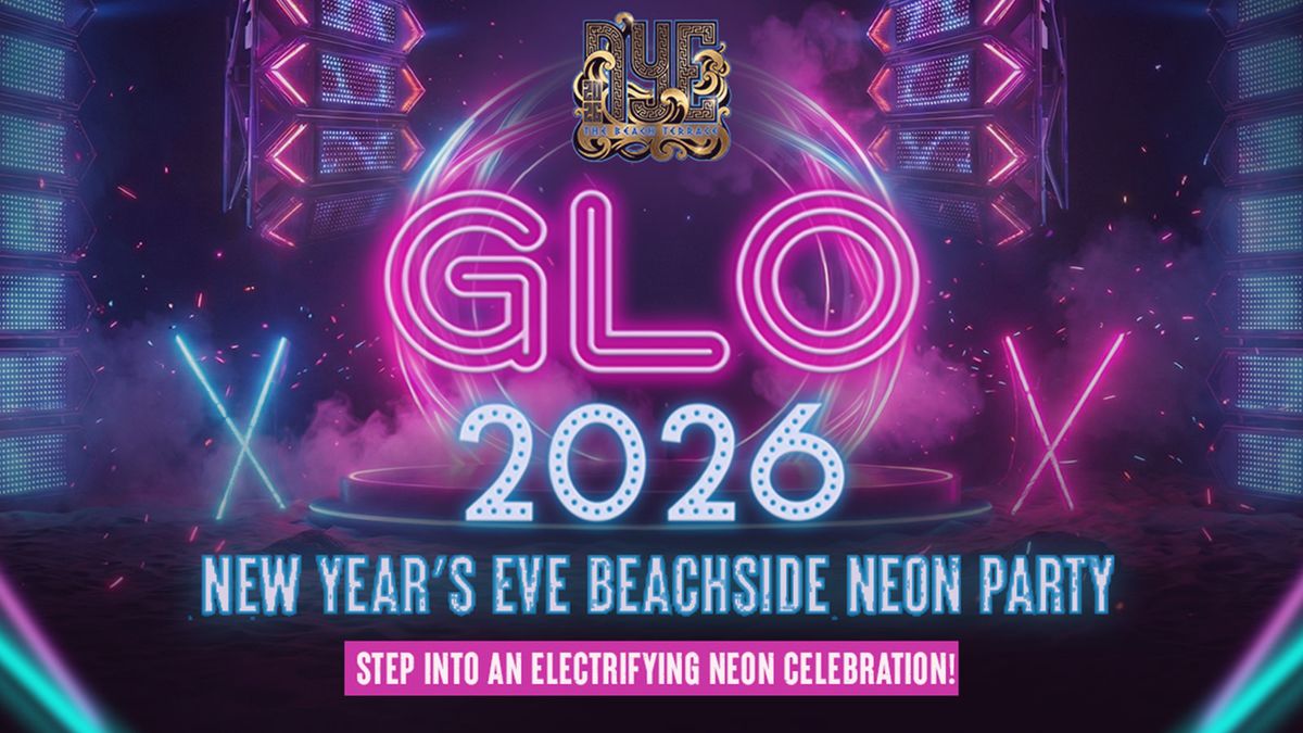 Glo 2026- NYE Party at the Beach Terrace Chennai