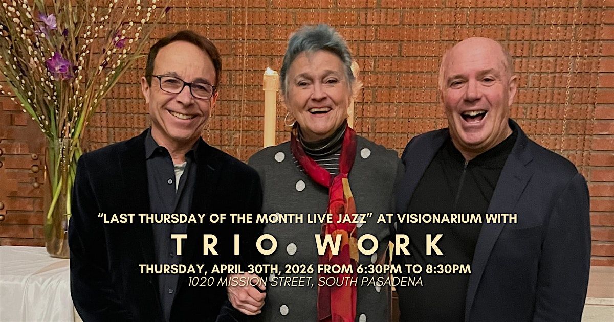 \u2728 Last Thursday of the Month Live Jazz with Trio WoRK \u2728