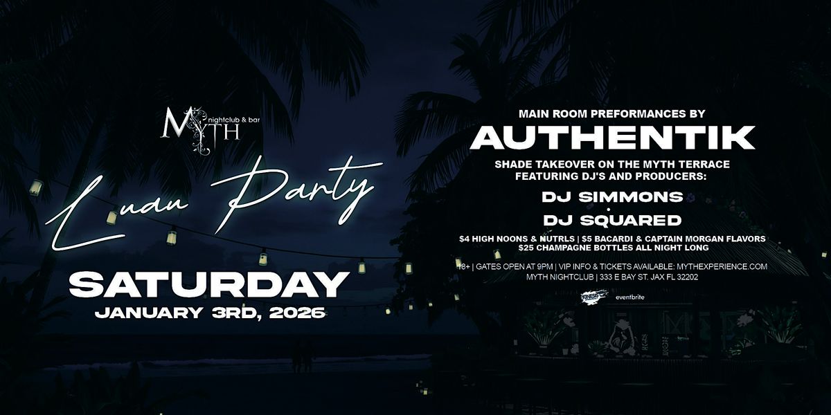 Luau Party at Myth Nightclub feat. AUTHENTIK | Saturday 01.3.26