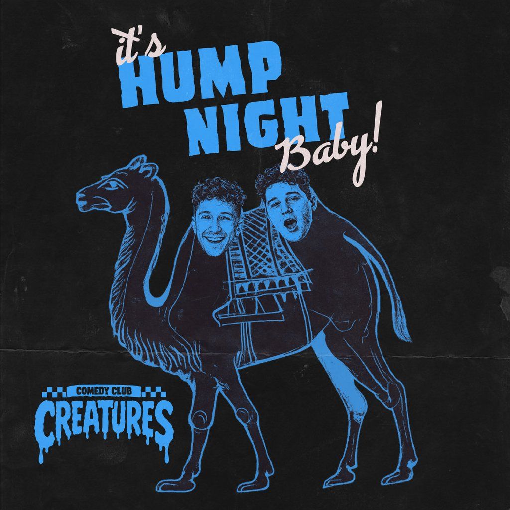 Hump Night || Creatures Comedy Club