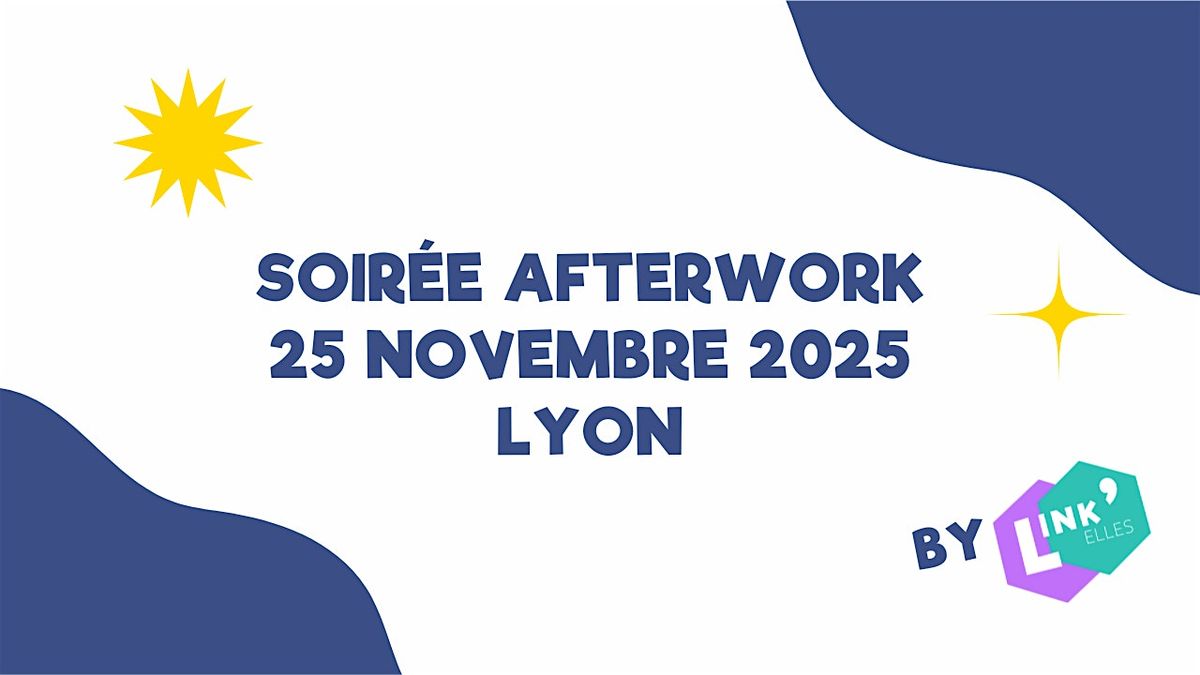 Afterwork Link'Elles #2 - Auvergne Rh\u00f4ne Alpes (Lyon)