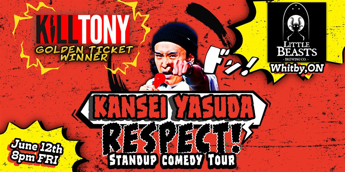 K*ll Tony, Kansei Yasuda "RESPECT!!" Live Comedy Oshawa ,ON (June 12th)