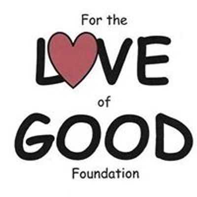 For the Love of Good Foundation