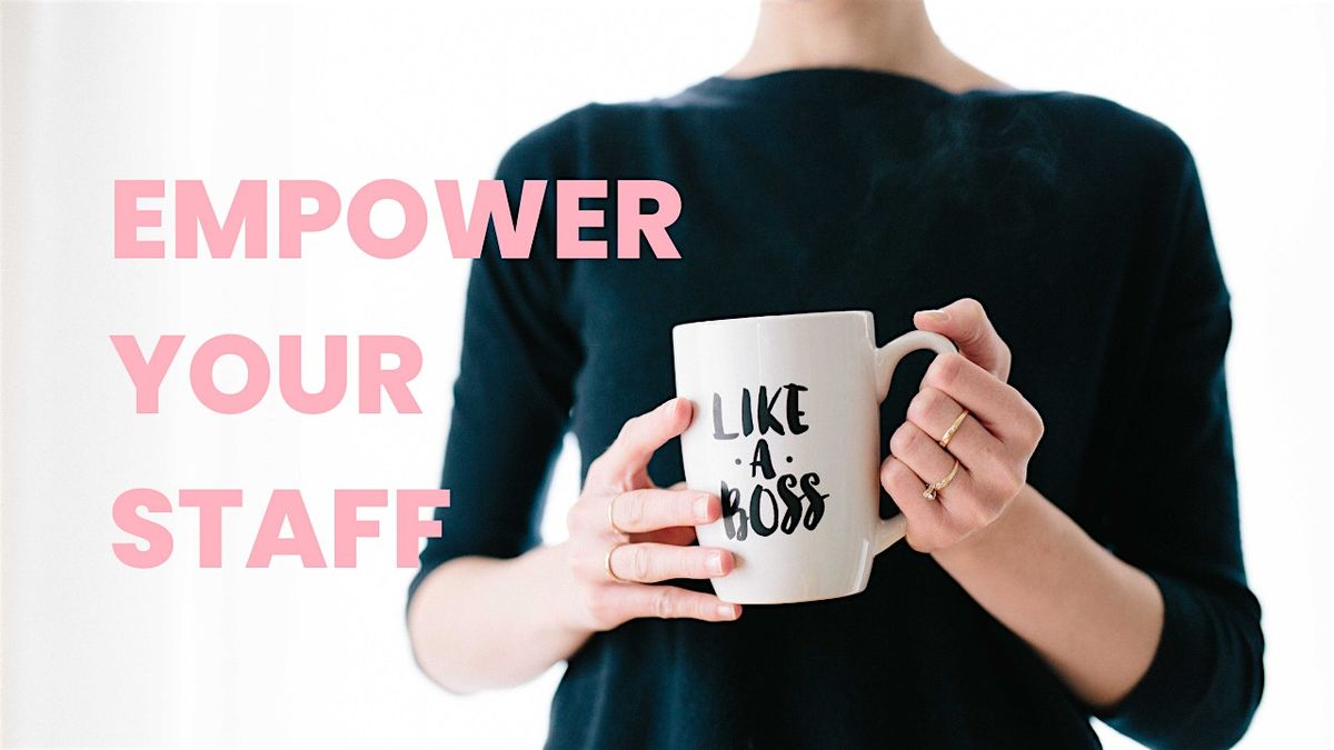 Empowerment & Delegation Leadership Training