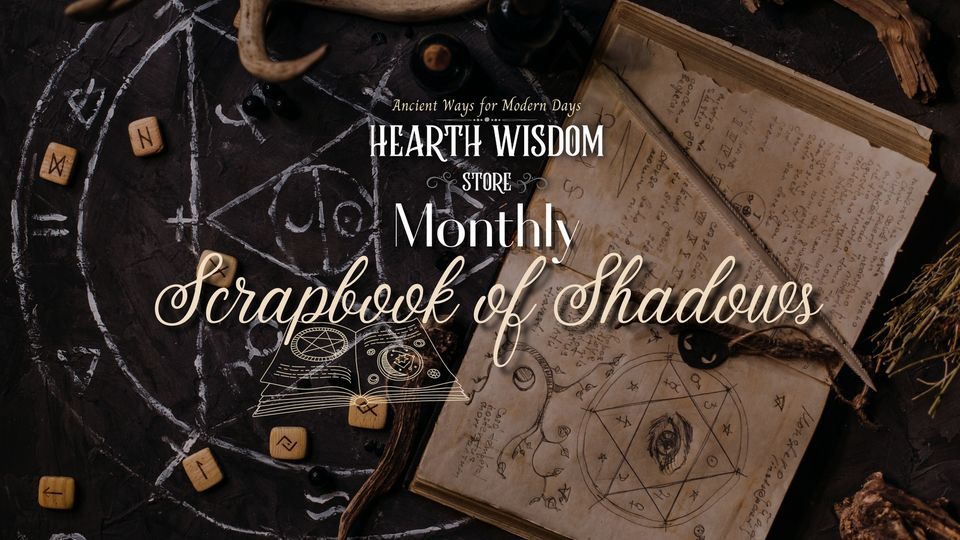 Scrapbook of Shadows Hearth Wisdom Store, Arlington, TX July 16, 2023