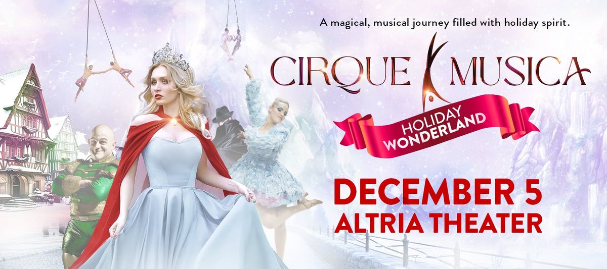 Cirque Musica Holiday Wonderland - Richmond