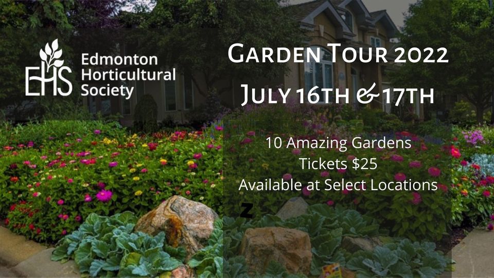 Garden Tour 2022 Edmonton, Alberta July 16 to July 17