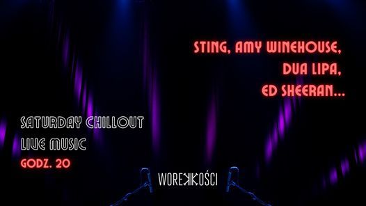 Sting, Amy Winehouse, Dua Lipa, Ed Sheeran... Saturday Chillout Live Music