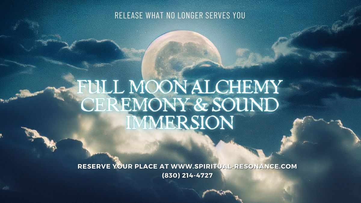 July Full Moon Alchemy Ceremony & Sound Immersion 16740 FM 306 Canyon