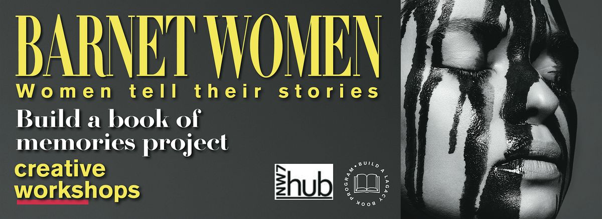 Barnet Women: A Book of Memories \u2013 Creative Workshop on 28 June 2026