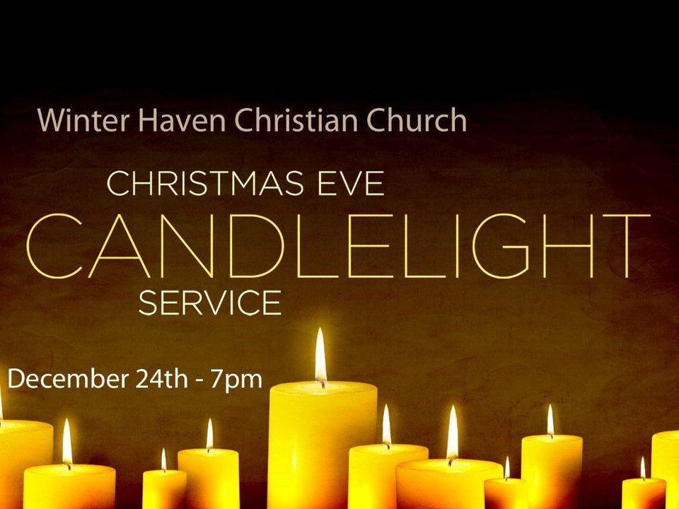 Christmas Eve Candlelight Service Winter Haven Christian Church