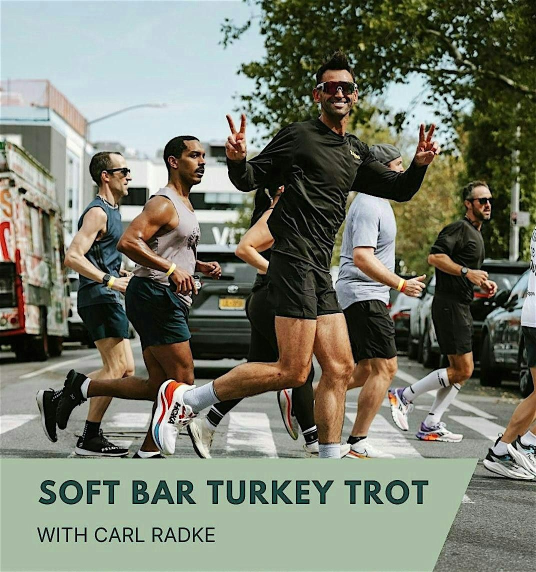 Soft Bar Turkey Trot with Carl