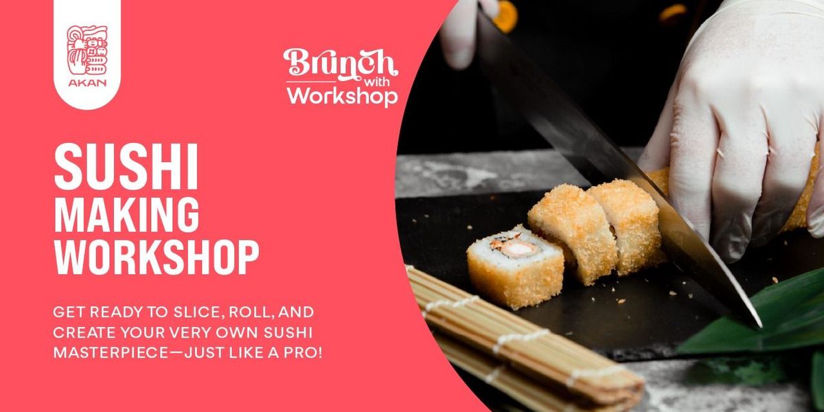 Sushi Making Workshop At Akan