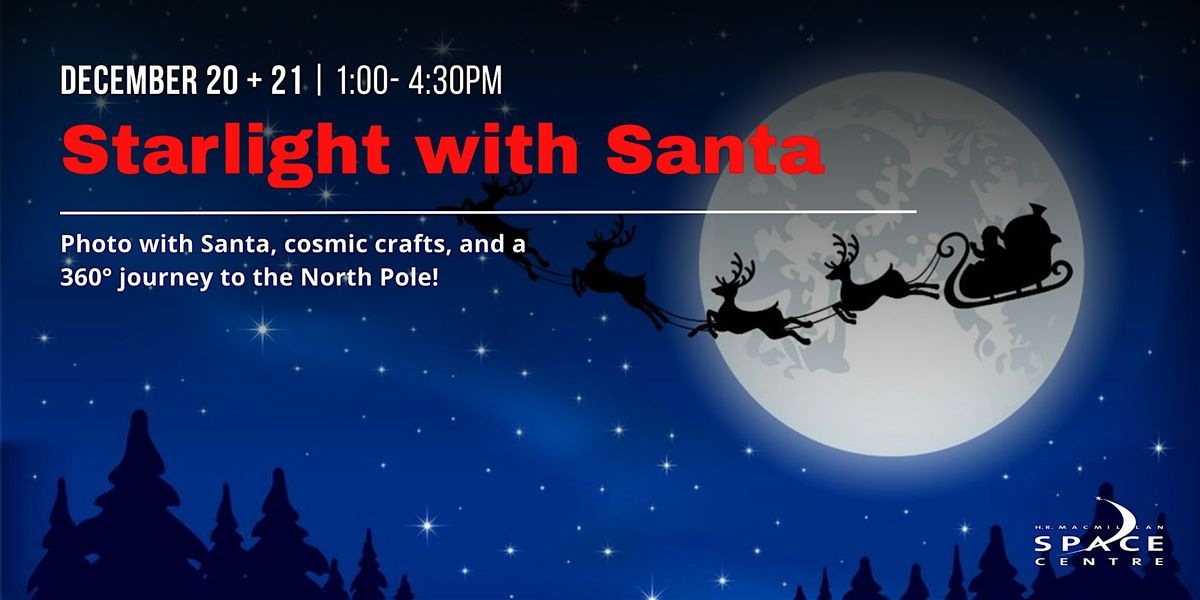 Starlight with Santa at H.R. MacMillan Space Centre!