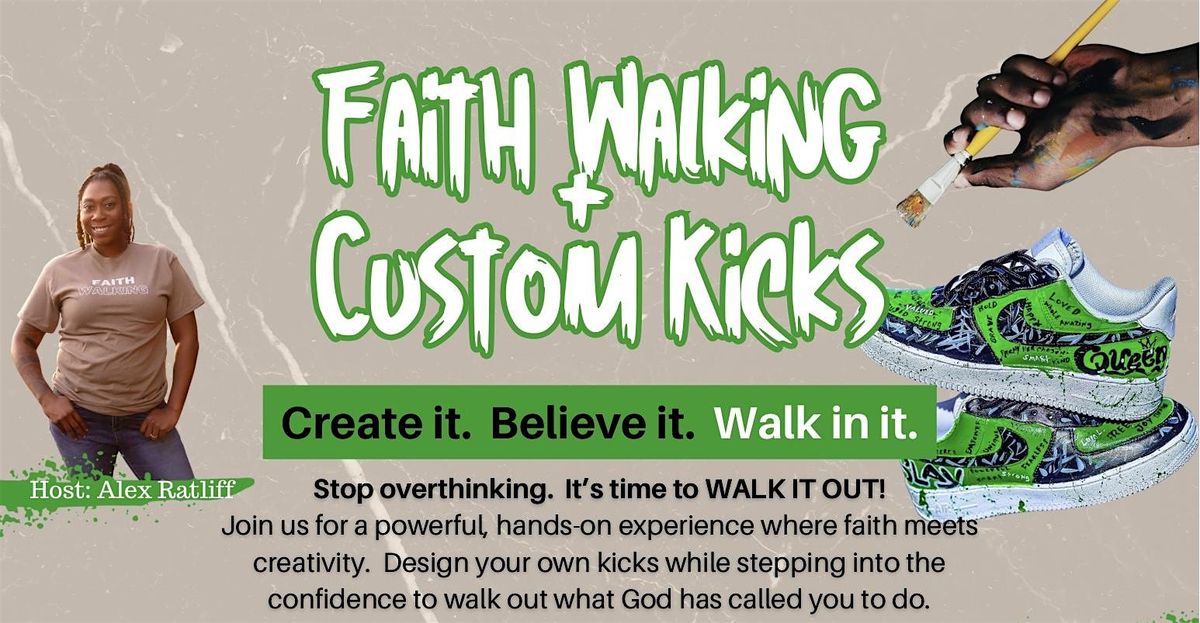 Faith Walking + Custom Kicks