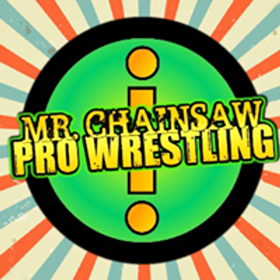 Mr. Chainsaw Pro Wrestling