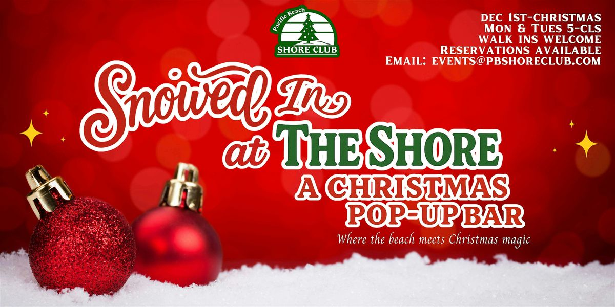 Copy of Snowed In at THE SHORE - A Christmas Pop Up Bar