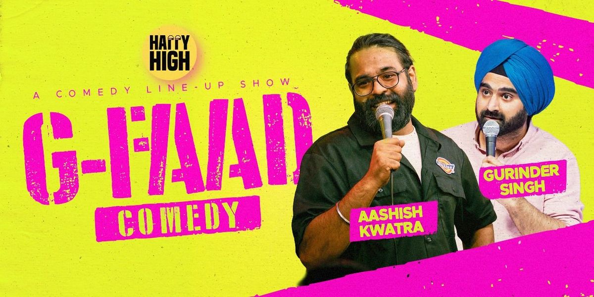 G - FAAD COMEDY ft. Gurinder & Aashish Kwatra