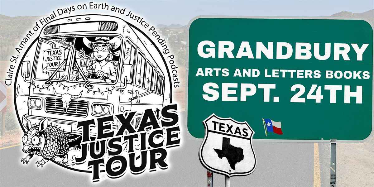 Texas Justice Tour with Final Days on Earth host Claire St. Amant