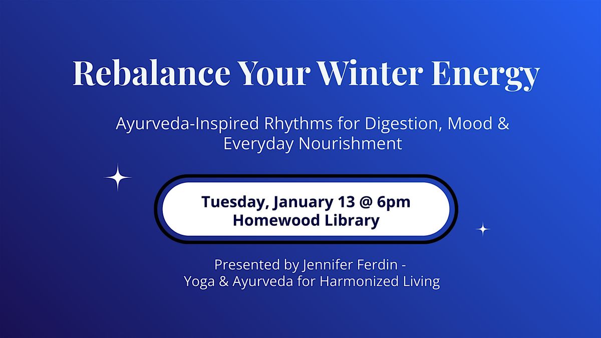 Rebalance Your Winter Energy - A Community Workshop
