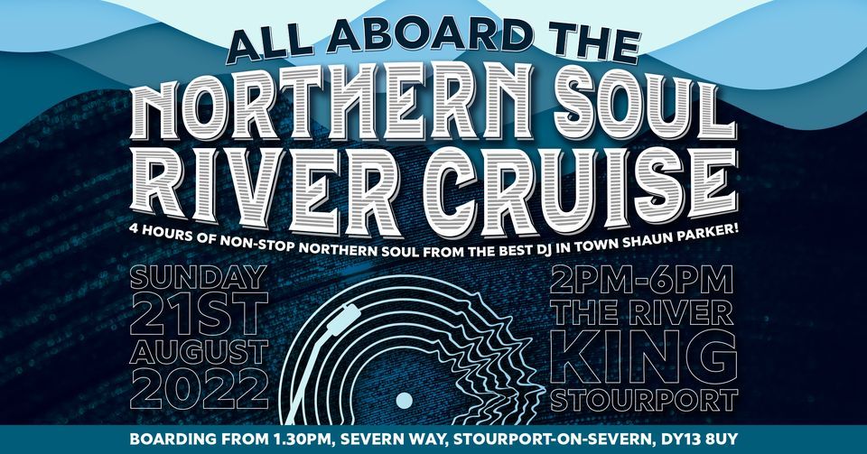 SOLD OUT!!! All Aboard The Northern Soul River Cruise! The River King