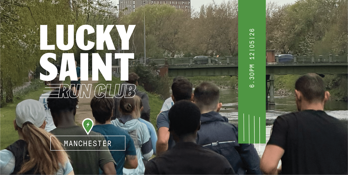 THE LUCKY SAINT RUN CLUB \u2013 MCR \u2013 12\/05