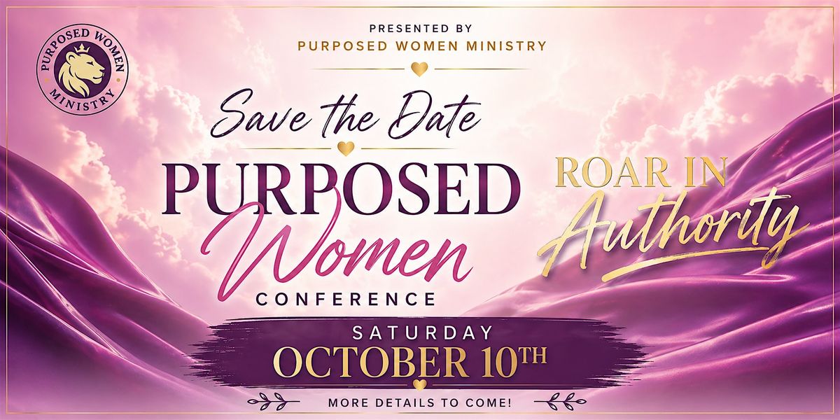 2026 Purposed Women Conference: Roar in Authority