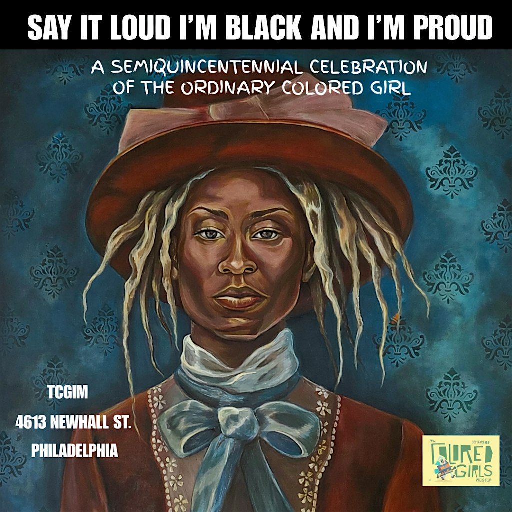 The Colored Girls Museum "Say It Loud, I'm Black and I'm Proud" Exhibition