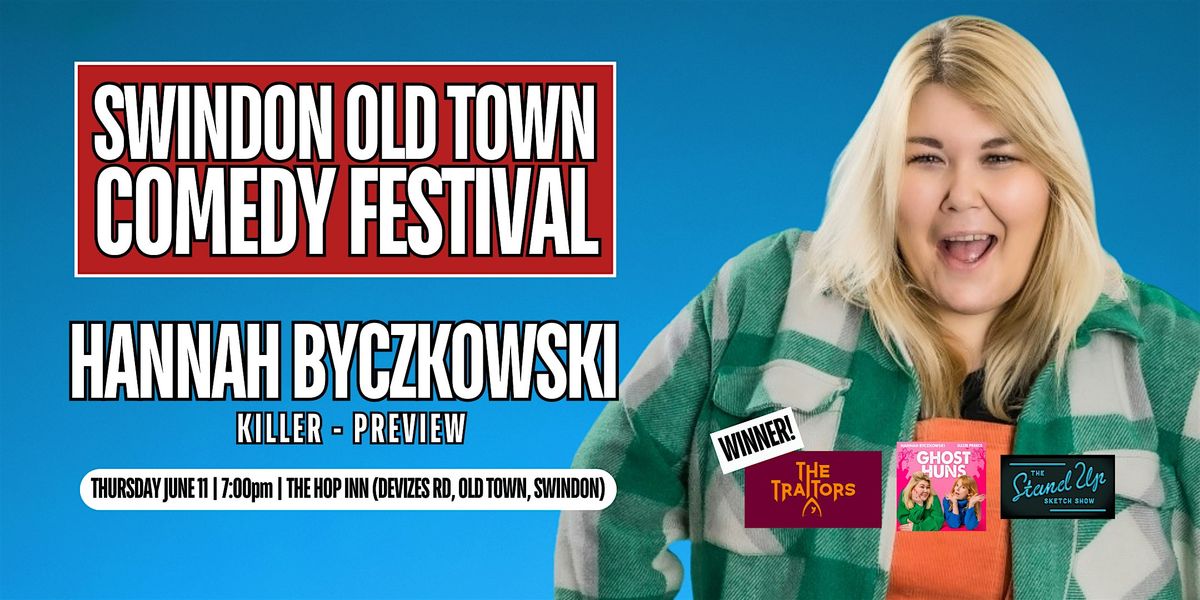 Hannah Byczkowski: Killer (WIP Show) - Swindon Old Town Comedy Festival