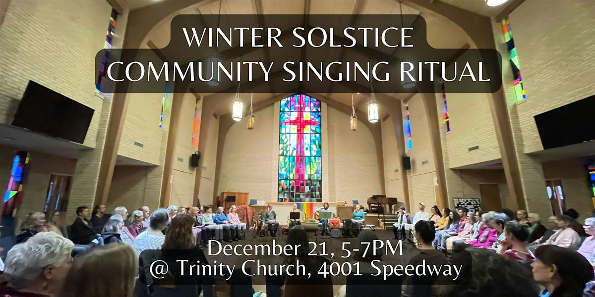 3rd Annual Winter Solstice Community Singing Ritual at Trinity Church ...