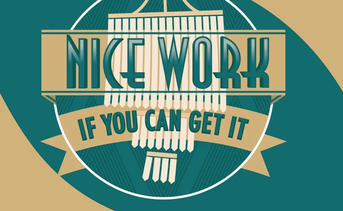 Nice Work If You Can Get It